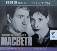Macbeth written by William Shakespeare performed by BBC Full Cast Dramatisation, Ken Stott and Phyliss Logan on CD (Unabridged)